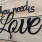 All You Need Is Love -  22" Wide